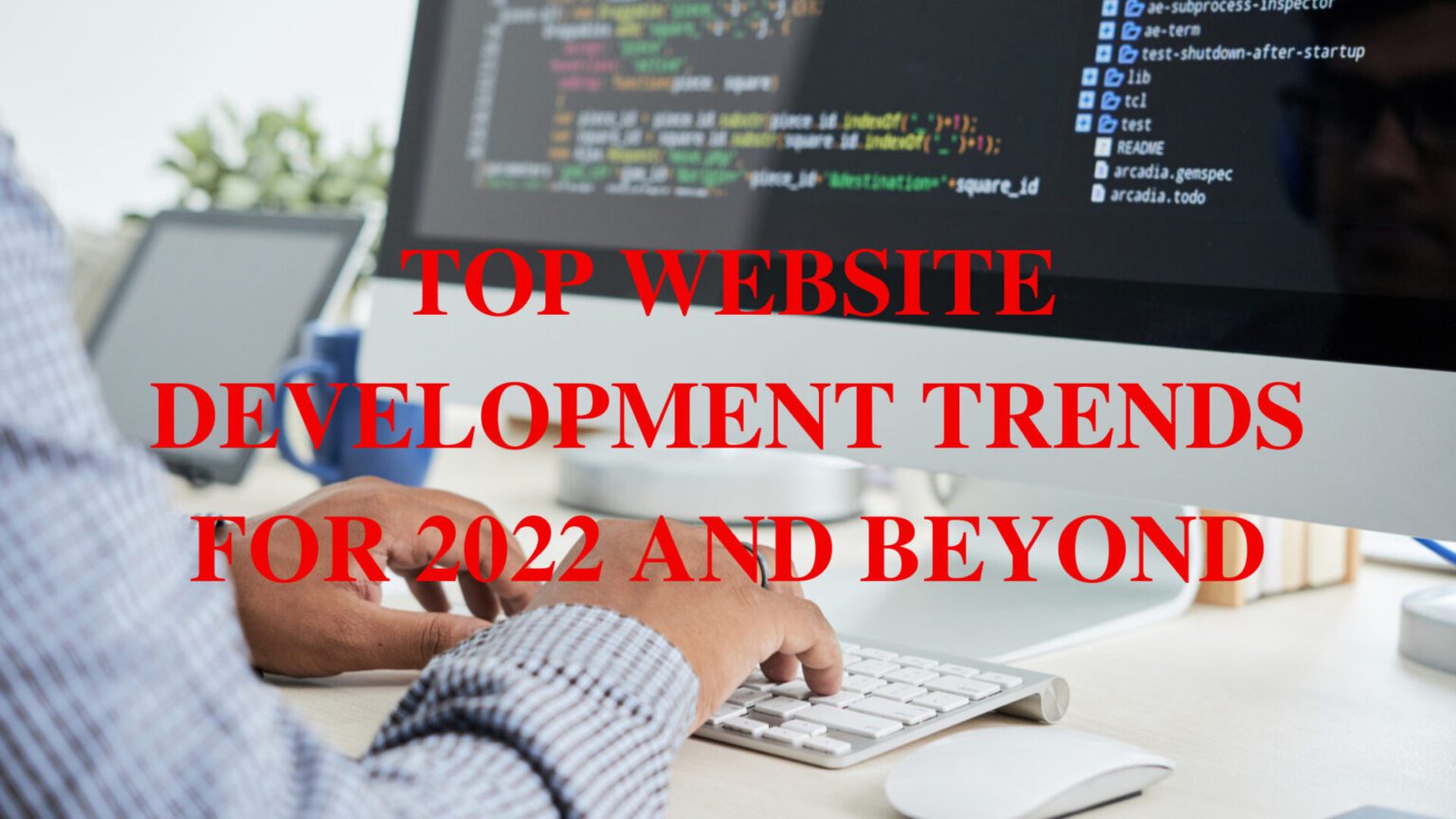 TOP WEBSITE DEVELOPMENT TRENDS FOR 2022 AND BEYOND - Estrrado